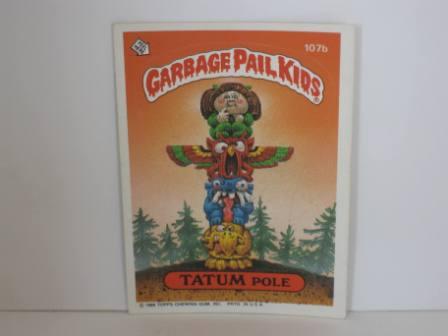 107b TATUM Pole [Copyright] 1986 Topps Garbage Pail Kids Card